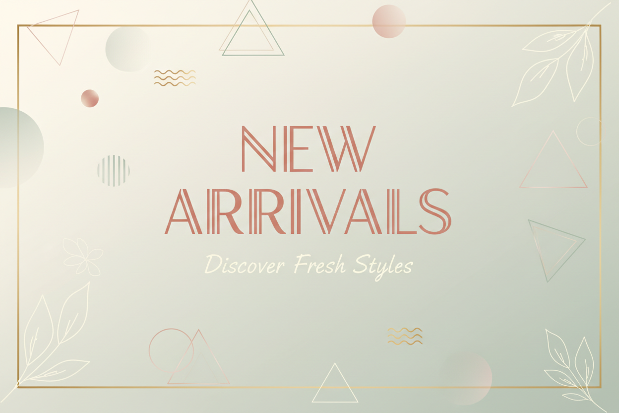 New Arrivals
